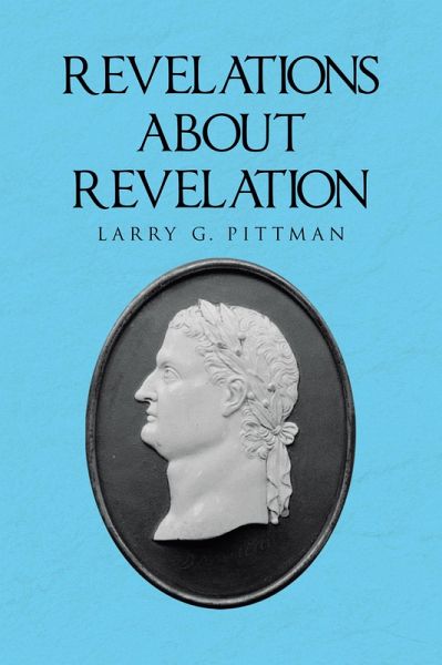 Revelations about Revelation (eBook, ePUB) Revelations about Revelation (eBook, ePUB)