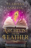 The Archivist and the Feather (Phoenix Empress, #2) (eBook, ePUB) The Archivist and the Feather (Phoenix Empress, #2) (eBook, ePUB)