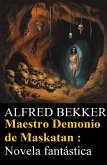 Maestro Demonio de Maskatan : Novela fantástica (eBook, ePUB)