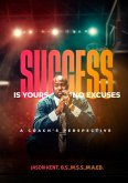Success Is Yours, No Excuses: A Coach's Perspective (eBook, ePUB)