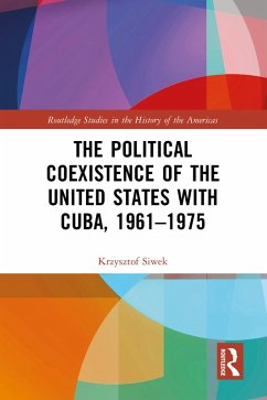 Cover The Political Coexistence of the United States with Cuba, 1961-1975 (eBook, PDF)