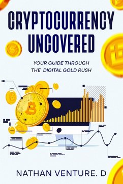 Cryptocurrency Uncovered (eBook, ePUB) - Venture. D, Nathan