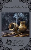 Fragrance in Ancient Persia (eBook, ePUB) Fragrance in Ancient Persia (eBook, ePUB)