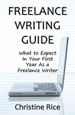 Freelance Writing Guide: What to Expect in Your First Year as a Freelance Writer (eBook, ePUB)