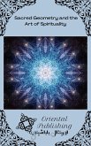 Sacred Geometry and the Art of Spirituality (eBook, ePUB) Sacred Geometry and the Art of Spirituality (eBook, ePUB)