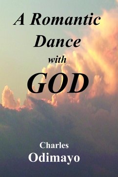 A Romantic Dance with God (eBook, ePUB) - Odimayo, Charles