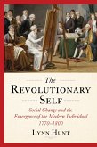 The Revolutionary Self: Social Change and the Emergence of the Modern Individual, 1770-1800 (eBook, ePUB) The Revolutionary Self: Social Change and the Emergence of the Modern Individual, 1770-1800 (eBook, ePUB)