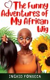 The Funny Adventures of My African Wig (eBook, ePUB)