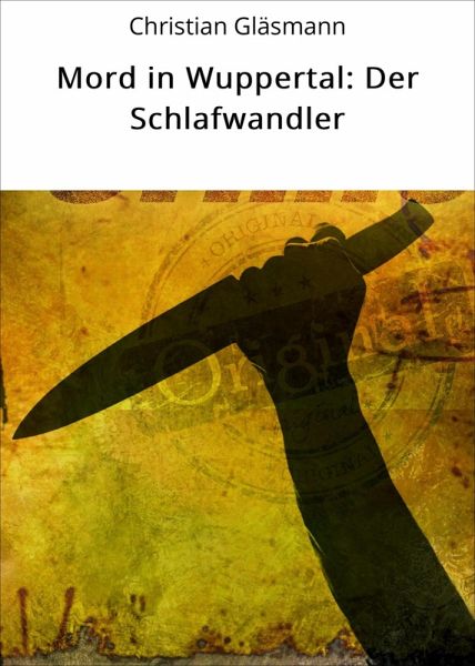 Mord in Wuppertal: Der Schlafwandler (eBook, ePUB) Mord in Wuppertal: Der Schlafwandler (eBook, ePUB)