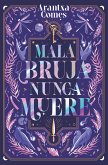 Mala bruja nunca muere (eBook, ePUB)