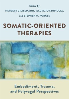 Cover Somatic-Oriented Therapies: Embodiment, Trauma, and Polyvagal Perspectives (eBook, ePUB)