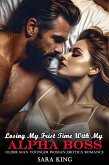 Losing My Frist Time With My Alpha Boss: Older Man Younger Woman Erotica Romance (Her Forbidden Age Gap Romance, #5) (eBook, ePUB)