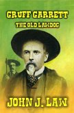 Gruff Garrett - The Old Lawdog (eBook, ePUB)