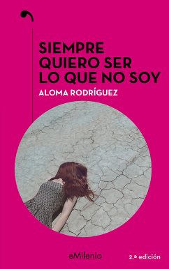 Siempre quiero ser lo que no soy (epub) (eBook, ePUB) - Rodríguez Gascón, Aloma