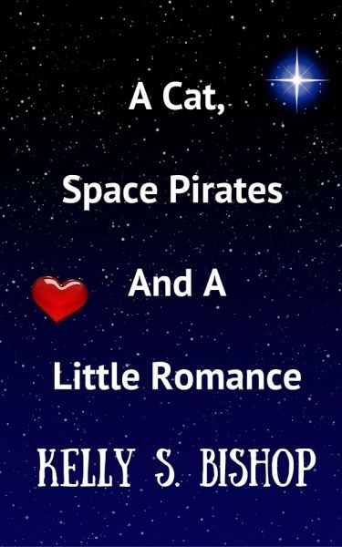 A Cat, Space Pirates And a Little Romance (eBook, ePUB)