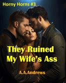 Horny Horns #3 They Ruined My Wife's Ass (eBook, ePUB)