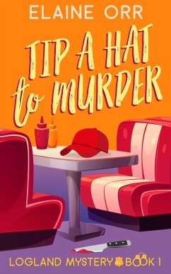 Tip a Hat to Murder (Logland Mystery Series, #1) (eBook, ePUB) - Orr, Elaine L.