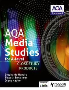 AQA Media Studies for A Level : Close Study Products (eBook, ePUB) - Stevenson, Elspeth; Hendry, Stephanie; Naylor, Diane