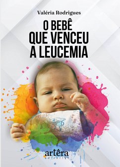 Cover O Bebê que Venceu a Leucemia (eBook, ePUB)