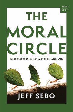 The Moral Circle: Who Matters, What Matters, and Why (A Norton Short) (eBook, ePUB) - Sebo, Jeff