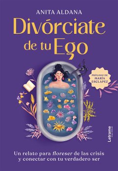 Divórciate de tu Ego (eBook, ePUB) - Aldana, Anita