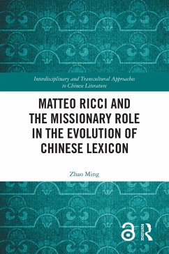 Matteo Ricci and the Missionary Role in the Evolution of Chinese Lexicon (eBook, ePUB) - Ming, Zhao