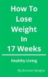 How To Lose Weight In 17 Weeks -... - Bild 1