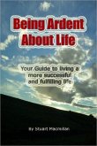 Being Ardent About Life (eBook, ePUB) Being Ardent About Life (eBook, ePUB)