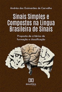 Sinais Simples e Compostos na Língua Brasileira de Sinais (eBook, ePUB) - Carvalho, Andréa dos Guimarães de