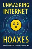 Unmasking Internet Hoaxes: How To Recognize And Avoid Online Scams (eBook, ePUB)