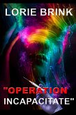 Operation Incapacitate (eBook, ePUB)