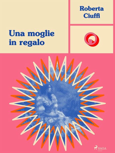 Una moglie in regalo (eBook, ePUB) Una moglie in regalo (eBook, ePUB)