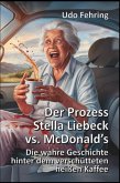 Der Prozess Stella Liebeck vs. McDonald's (eBook, ePUB)