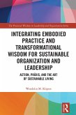 Integrating Embodied Practice and Transformational Wisdom for Sustainable Organization and Leadership (eBook, ePUB)