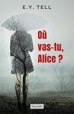 Où vas-tu, Alice (eBook, ePUB) Où vas-tu, Alice (eBook, ePUB)