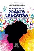 Escrevivências da Práxis Educativa na Universidade Estadual de Goiás (eBook, ePUB) Escrevivências da Práxis Educativa na Universidade Estadual de Goiás (eBook, ePUB)