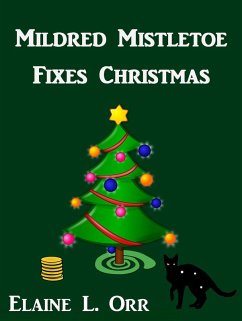 Cover Mildred Mistletoe Fixes Christmas: A Holiday Short Story (eBook, ePUB)