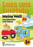 Lass uns basteln - Ausschneiden und Kleben ab 3 Jahre - Meine Welt (eBook, PDF)