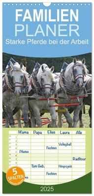 Familienplaner 2025 - Starke Pferde bei der Arbeit mit 5 Spalten (Wandkalender, 21 x 45 cm) CALVENDO