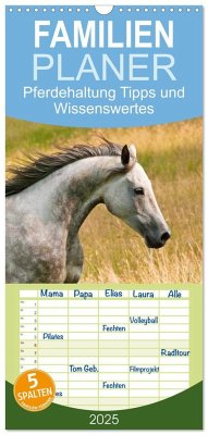 Familienplaner 2025 - Pferdehaltung Tipps und Wissenswertes mit 5 Spalten (Wandkalender, 21 x 45 cm) CALVENDO