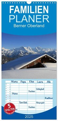 Familienplaner 2025 - Berner Oberland mit 5 Spalten (Wandkalender, 21 x 45 cm) CALVENDO - Calvendo;André-Huber / www.swissmountainview.ch, Franziska