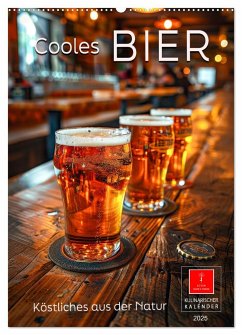 Cooles Bier - Köstliches aus der Natur. (Wandkalender 2025 DIN A2 hoch), CALVENDO Monatskalender - Calvendo;Roder, Peter