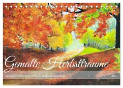 Gemalte Herbstträume - Eine malerische Reise in bunte Herbstlandschaften (Tischkalender 2025 DIN A5 quer), CALVENDO Monatskalender - Calvendo;Schimmack, Michaela