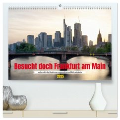 Besucht doch Frankfurt am Main (hochwertiger Premium Wandkalender 2025 DIN A2 quer), Kunstdruck in Hochglanz