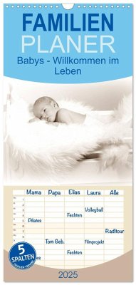 Familienplaner 2025 - Babys - Willkommen im Leben mit 5 Spalten (Wandkalender, 21 x 45 cm) CALVENDO - Calvendo;Schnellewelten