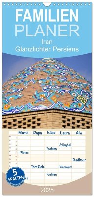 Familienplaner 2025 - Iran - Glanzlichter Persiens mit 5 Spalten (Wandkalender, 21 x 45 cm) CALVENDO