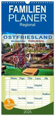 Familienplaner 2025 - Ostfriesland - Museumshafen Carolinensiel mit 5 Spalten (Wandkalender, 21 x 45 cm) CALVENDO