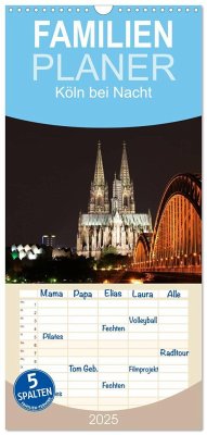 Familienplaner 2025 - Köln bei Nacht mit 5 Spalten (Wandkalender, 21 x 45 cm) CALVENDO - Calvendo;Ange