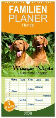 Familienplaner 2025 - Magyar Vizsla - Zauberhafte Kobolde mit 5 Spalten (Wandkalender, 21 x 45 cm) CALVENDO - Calvendo;Grüttner, Kerstin