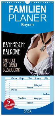 Familienplaner 2025 - Bayerische Balkone, Einblicke ins Dirndl - bezaubernd mit 5 Spalten (Wandkalender, 21 x 45 cm) CALVENDO